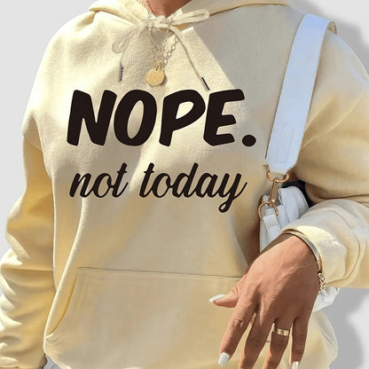 Stylish & Comfy 'Nope Not Today' Hoodie: Warm, Adjustable, Easy-Care - Ideal Fall/Winter Wear for Women